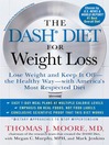 The Dash Diet for Weight Loss (eBook): Lose Weight the Healthy Way—and Keep It Off—with America's Most Respected Diet